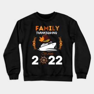 Family Thanksgiving Cruise 2022 Crewneck Sweatshirt